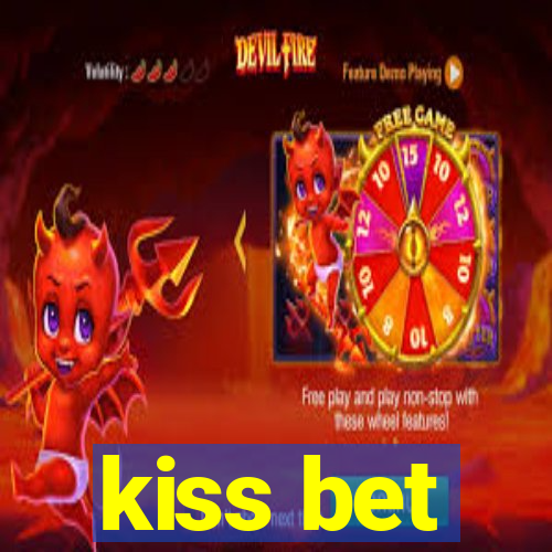 kiss bet